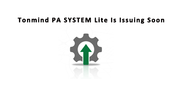 Tonmind PA System Lite sarà presto disponibile